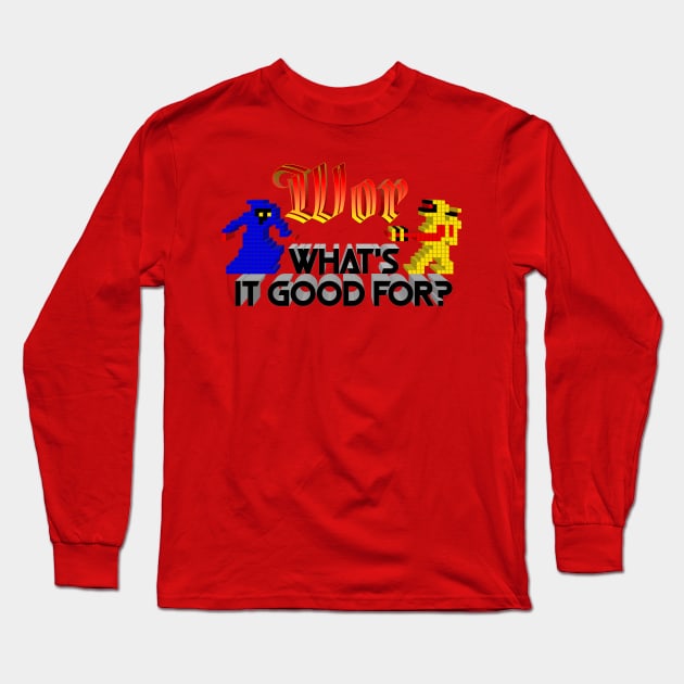 Wor!  What's it good for? Long Sleeve T-Shirt by thelogbook